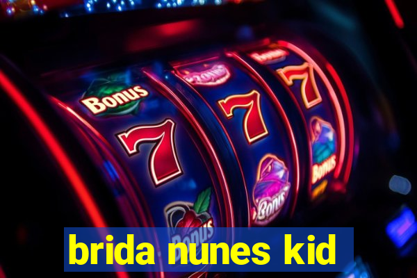 brida nunes kid